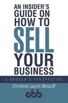 An Insider's Guide on How to Sell Your Business