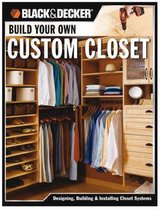 Build Your Own Custom Closet (Black & Decker)