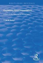 Routledge Revivals- Explaining Environmentalism