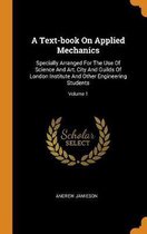 A Text-Book on Applied Mechanics