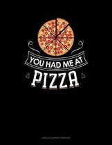 You Had Me at Pizza