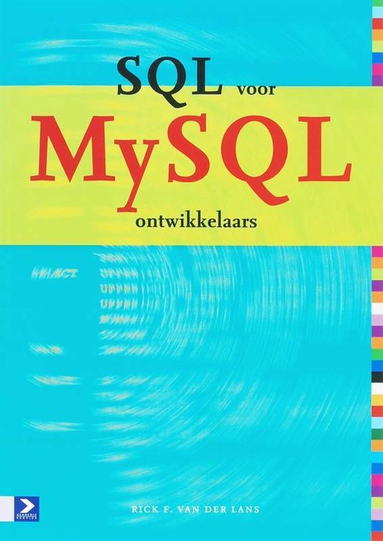 Cover van het boek 'SQL voor MySQL-ontwikkelaars / druk 1' van Rick F. van der Lans