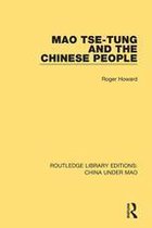Routledge Library Editions: China Under Mao - Mao Tse-tung and the Chinese People
