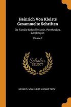 Heinrich Von Kleists Gesammelte Schriften