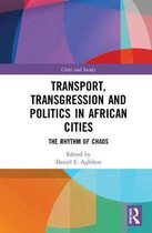 Cities and Society- Transport, Transgression and Politics in African Cities