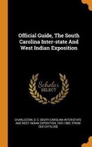 Official Guide, the South Carolina Inter-State and West Indian Exposition