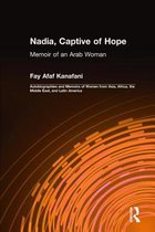 Nadia, Captive of Hope: Memoir of an Arab Woman