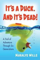 It's a Duck. and It's Dead!