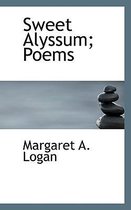Sweet Alyssum; Poems