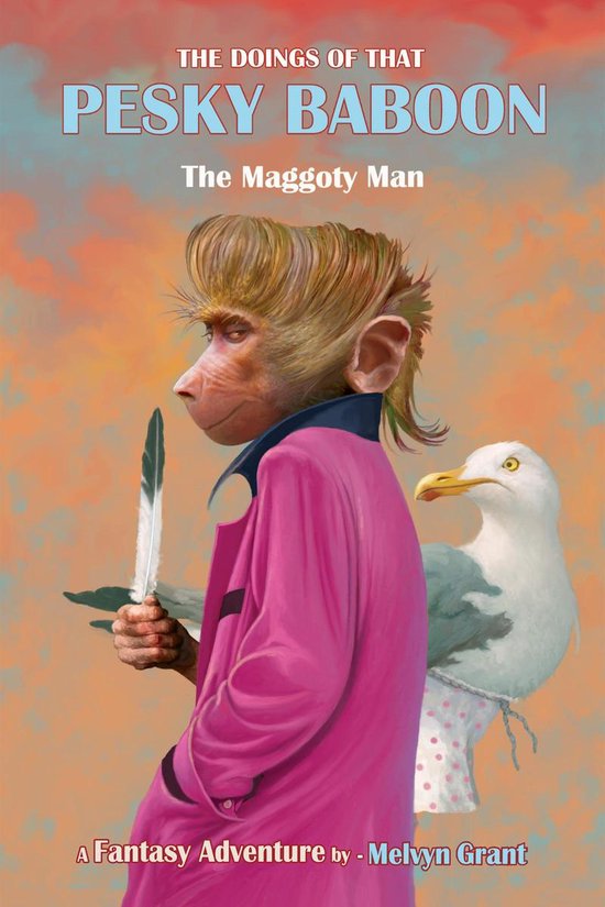 The Doings of That Pesky Baboon: The Maggoty Man - cover