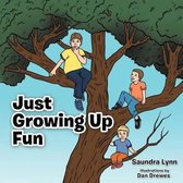 Just Growing Up Fun