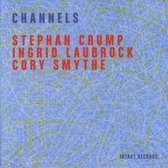 Stephan Crump, Ingrid Laubrock & Cory Smythe - Channels (CD)