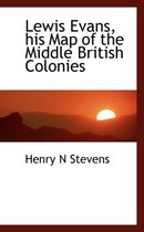 Lewis Evans, His Map of the Middle British Colonies