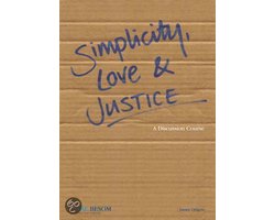 Simplicity, Love And Justice