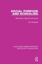 Routledge Library Editions: Sociology of Education - Social Purpose and Schooling