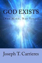 God Exists (Not Mine, Not Yours)