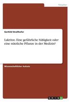 Lakritze. Eine gefährliche Süßigkeit oder eine nützliche Pflanze in der Medizin?