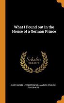 What I Found Out in the House of a German Prince