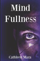 Mind Fullness