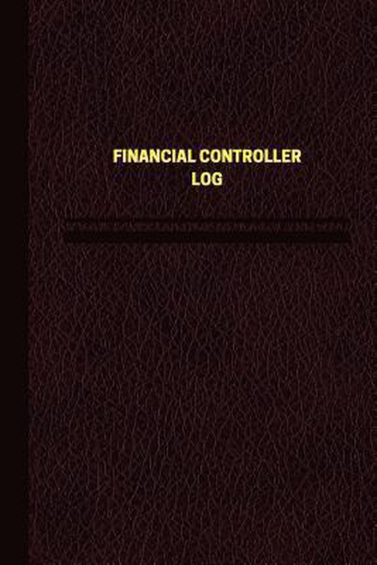 Financial Controller Log (Logbook, Journal 124 Pages, 6 X 9 Inches
