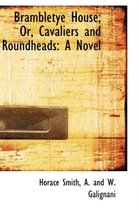 Brambletye House; Or, Cavaliers and Roundheads