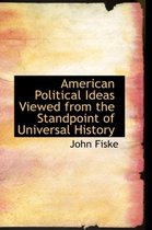 American Political Ideas Viewed from the Standpoint of Universal History