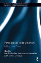 Routledge Studies in Employment and Work Relations in Context- Transnational Trade Unionism