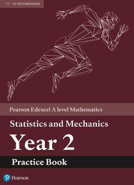 Edexcel A level Mathematics - Statistics and Mechanics Year 2