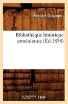 Generalites- Biblioth�que Historique Arm�nienne (�d.1858)