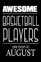 Awesome Basketball Players Are Born In August