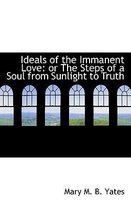 Ideals of the Immanent Love