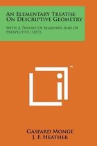 An Elementary Treatise on Descriptive Geometry