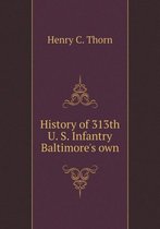 History of 313th U. S. Infantry Baltimore's own