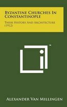 Byzantine Churches in Constantinople