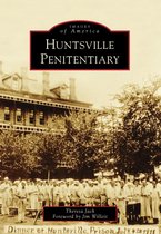 Images of America - Huntsville Penitentiary