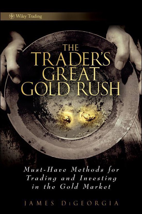 Wiley Trading 407 - The Trader's Great Gold Rush - cover