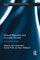 Routledge Explorations in Economic History - Natural Resources and Economic Growth