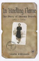 In Kindling Flame: The Story of Hannah Senesh 1921-1944 [Second Edition]