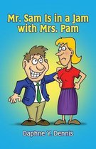 Mr. Sam Is in a Jam with Mrs. Pam