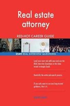 Real Estate Attorney Red-Hot Career Guide; 2549 Real Interview Questions