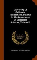 University of California Publications. Bulletin of the Department of Geological Sciences, Volume 11