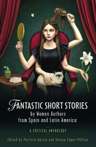 Iberian and Latin American Studies - Fantastic Short Stories by Women Authors from Spain and Latin America