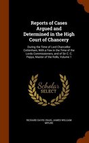 Reports of Cases Argued and Determined in the High Court of Chancery