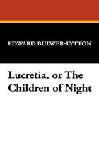 Lucretia, or the Children of Night