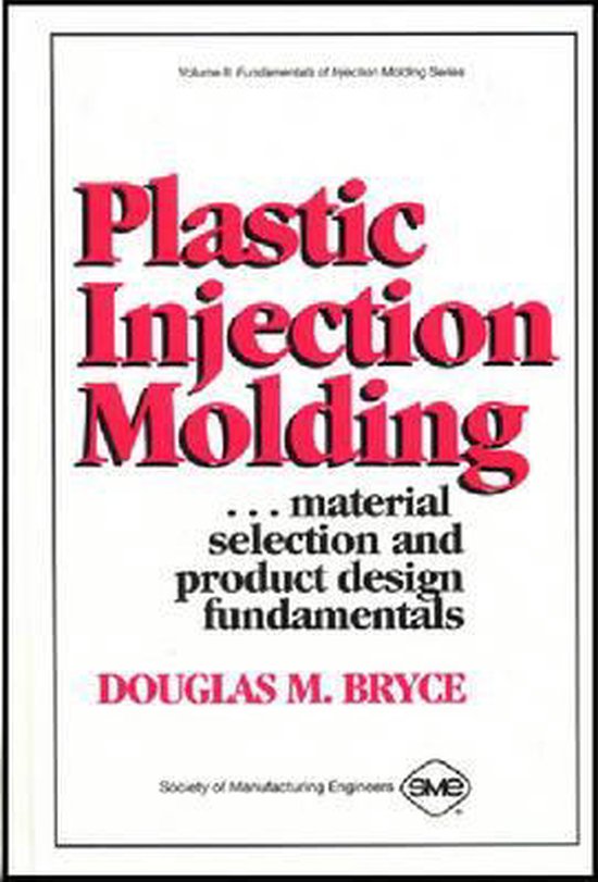 Plastic Injection Molding 9780872634886 Douglas M. Bryce Boeken