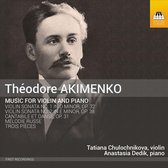Tatiana Chulochnikova & Anastasia Dedik - Akimenko: Music For Violin And Piano (CD)