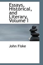 Essays, Historical, and Literary, Volume I