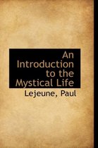 An Introduction to the Mystical Life