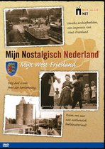 Mijn Nostalgisch Nederland - Mijn West - Friesland