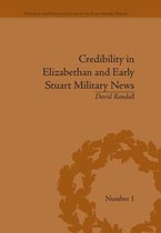 Political and Popular Culture in the Early Modern Period - Credibility in Elizabethan and Early Stuart Military News